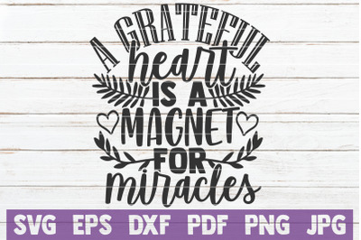 A Grateful Heart Is A Magnet For Love SVG Cut File