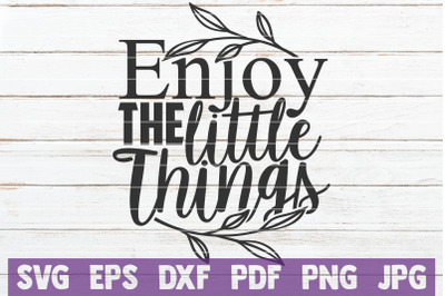 Enjoy The Little Things SVG Cut File