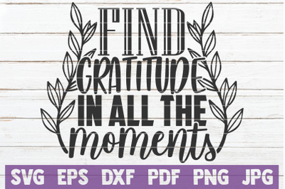 Find Gratitude In All The Moments SVG Cut File