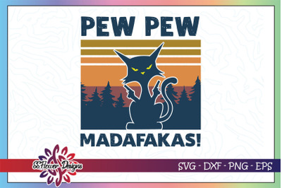 Pew pew madafakas svg&2C; funny cat with guns svg&2C; retro cat svg