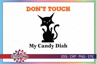 Don&amp;&23;039;t touch my candy dish svg&2C; angry cat svg&2C; funny cat svg&2C; black cat