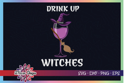 Drink up witches svg, wine halloween svg, witch hat svg, brroom svg