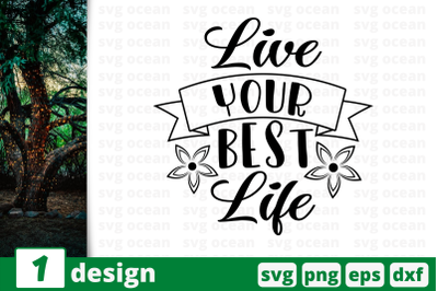 Live your Best life,&nbsp;Inspiration quotes cricut svg