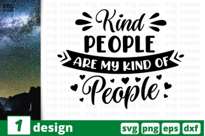 Kind people Are my kind of people,&nbsp;Inspiration quotes cricut svg