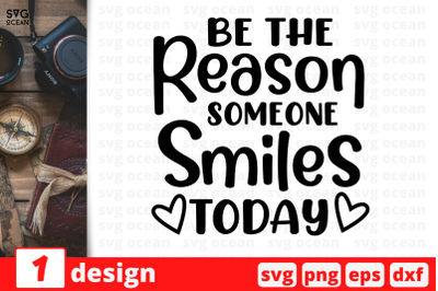 Be the reason Someone smiles today,&nbsp;Inspiration quotes cricut svg