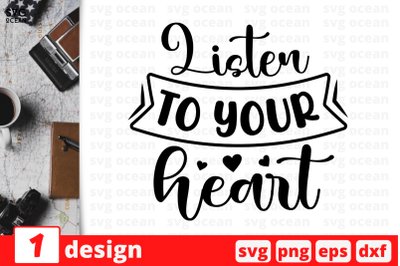 Listen to your heart,&nbsp;Inspiration quotes cricut svg