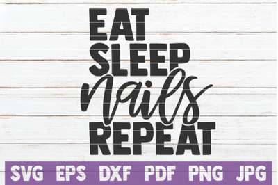 Eat Sleep Nails Repeat SVG Cut File