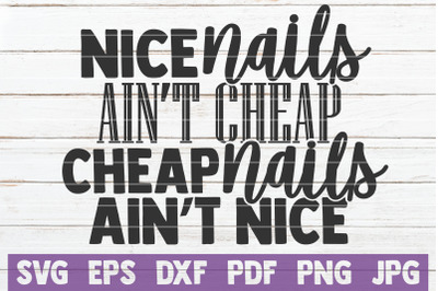 Nice Nails Ain&#039;t Cheap Cheap Nails Ain&#039;t Nice SVG Cut File