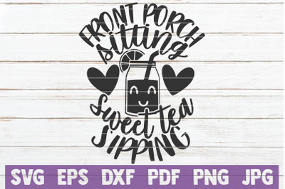 Front Porch Sitting Sweet Tea Sipping SVG Cut File