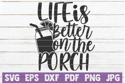 Life Is Better On The Porch SVG Cut File