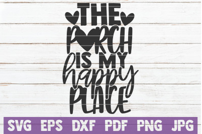 The Porch Is My Happy Place SVG Cut File