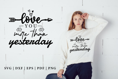 Love You More Than Yesterday, Anniversary SVG, Wedding SVG