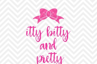 Itty Bitty and Pretty Baby SVG and DXF Cut File • Png • Download File • Cricut • Silhouette