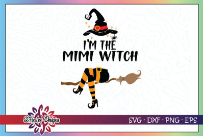 I&#039;m the mimi witch svg, mimi witch svg, broom svg, witch hat svg