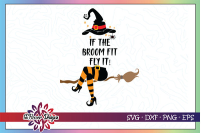 If the broom fit svg, fly it svg, broom svg, witch hat svg, spider svg