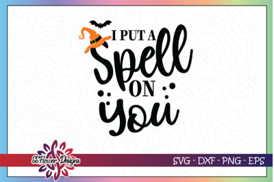 I put a spell on you svg, witch hat svg, bat svg, witch svg