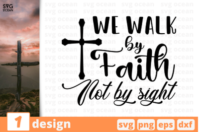 We walk by faith Not by sight&2C;&amp;nbsp;Christian bible quote