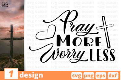 Pray more Worry less&2C;&amp;nbsp;Christian bible quote