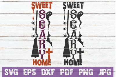 Sweet Scary Home SVG Cut File