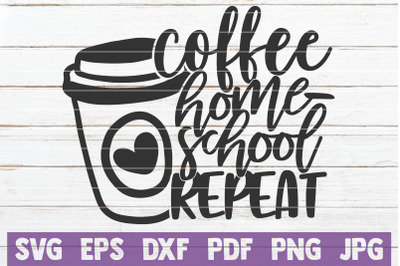 Coffee Home School Repeat SVG Cut File