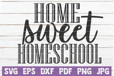 Home Sweet Homeschool SVG Cut File