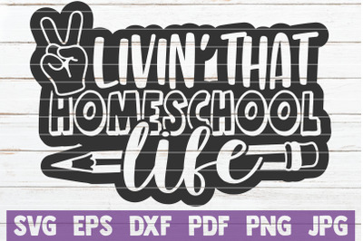 Livin&#039; That Homeschool Life SVG Cut File