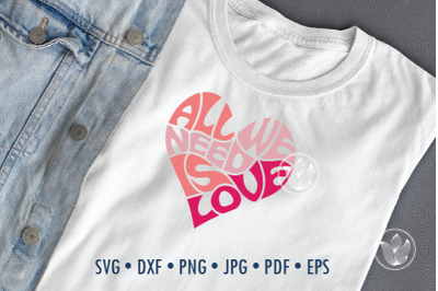 All we need is love Word Art, Svg Dxf Eps Png Jpg, Shirt design,