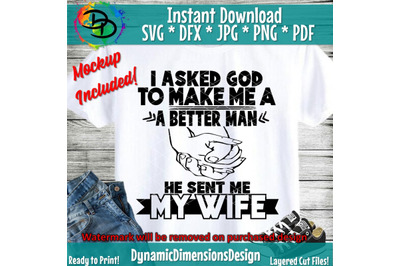 Asked God to make me a better Man, Cameo Cricut, Funny Dad, Papa Bear,