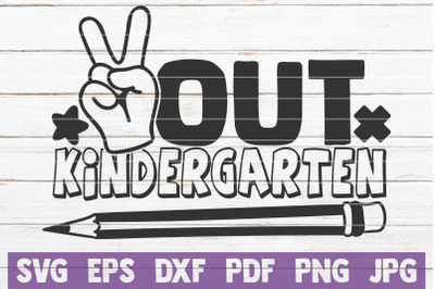 Out Kindergarten SVG Cut File