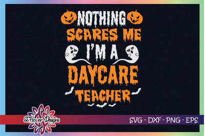 Nothing scares me I&amp;&23;039;m a daycare teacher