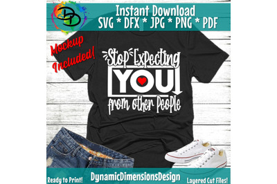 Stop Expecting YOU from Other People svg, Sarcasm, Funny, Sarcastic, H