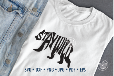 Stay wild bear Word Art, Svg Dxf Eps Png Jpg, T-shirt Typography