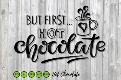 But first hot Chocolate SVG PNG Eps. Wedding Table. Cocoa