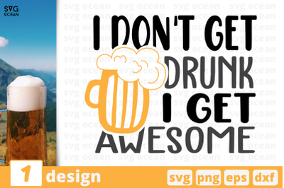 I don&#039;t get drunk I get awesome,&nbsp;Beer quote