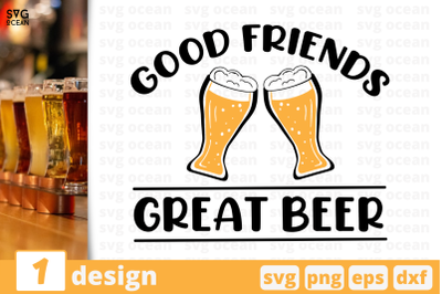 Good friends Great beer,&nbsp;Beer quote