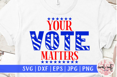 Your vote matters - US Election SVG EPS DXF PNG