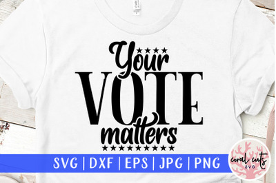 Your vote matters - US Election SVG EPS DXF PNG