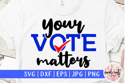 Your vote matters - US Election SVG EPS DXF PNG