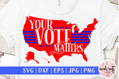Your vote matters - US Election SVG EPS DXF PNG