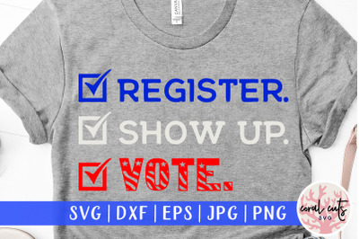 Register show up vote - US Election SVG EPS DXF PNG