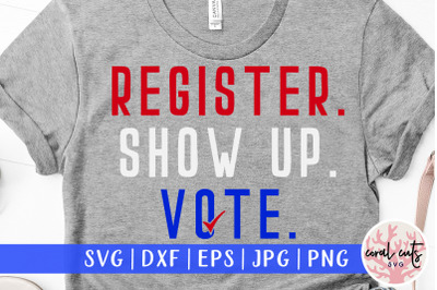 Register show up vote - US Election SVG EPS DXF PNG - US Election SVG
