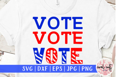 Vote Vote Vote - US Election SVG EPS DXF PNG