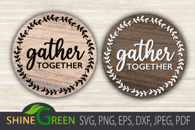 Gather Together - Fall SVG Round Wood Sign dxf eps png