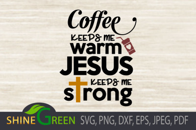Jesus Coffee SVG Cross, Quote