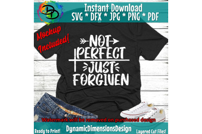 Not Perfect Just Forgive&2C; Christian svg&2C; Forgiven svg&2C; Cross svg&2C; jesu