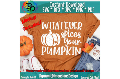 Whatever Spices your Pumpkin, Pumpkin Spice, Fall svg, Fall svg, Fall