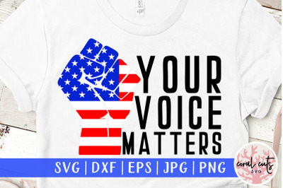 Your voice matters - US Election SVG EPS DXF PNG