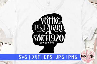 Voting like a girl since 1920 - US Election SVG EPS DXF PNG