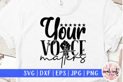 Your voice matters - US Election SVG EPS DXF PNG