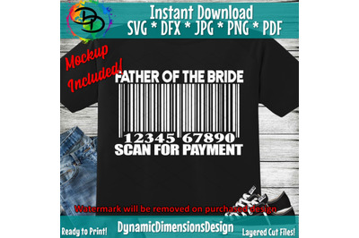 Father of the Bride SVG, Scan for Payment, Wedding SVG. Bridal Party S